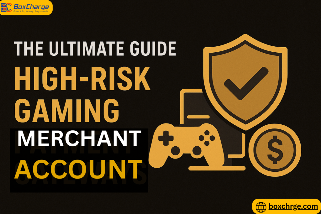 How to choose a right High-Risk Gaming Payment Gateway Processing